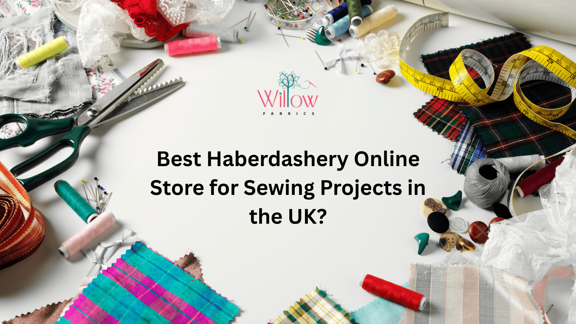 Best Haberdashery Online Store for Sewing Projects in the UK